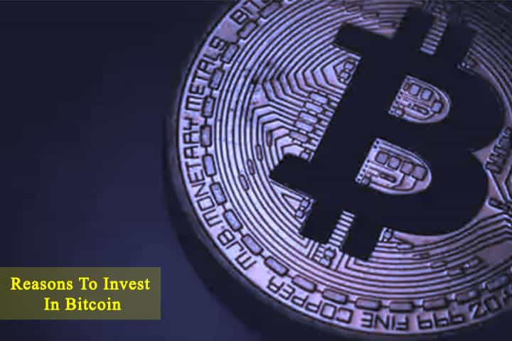 Reasons To Invest In Bitcoin