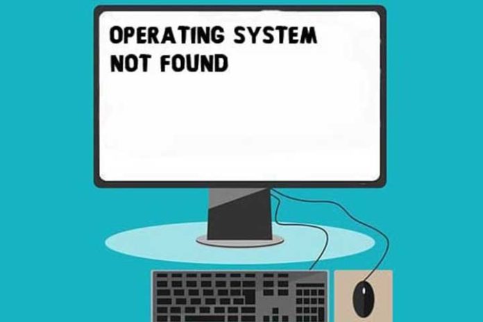 How To Solve Operating System Not Found Error